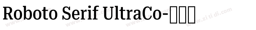Roboto Serif UltraCo字体转换
